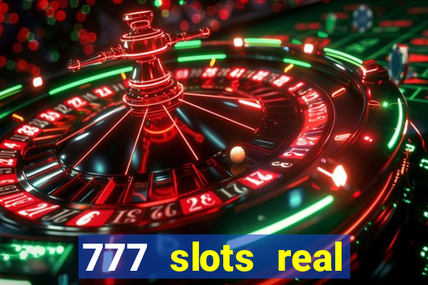 777 slots real cassino online