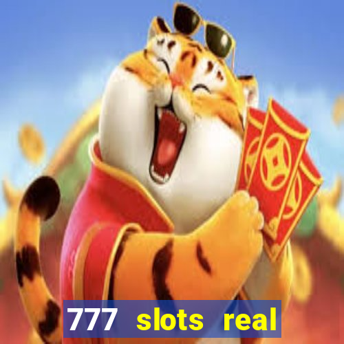 777 slots real cassino online