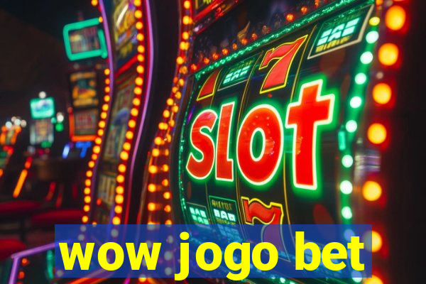 wow jogo bet