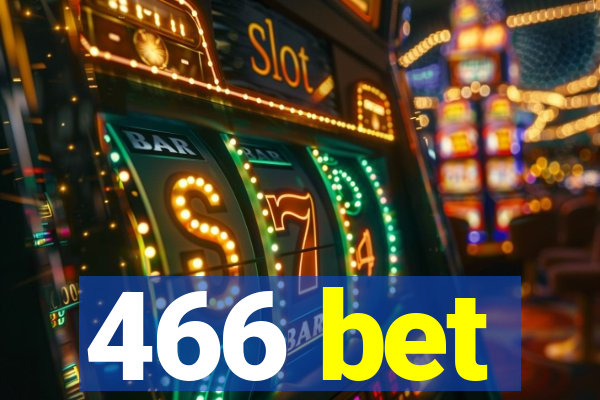 466 bet