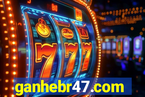 ganhebr47.com