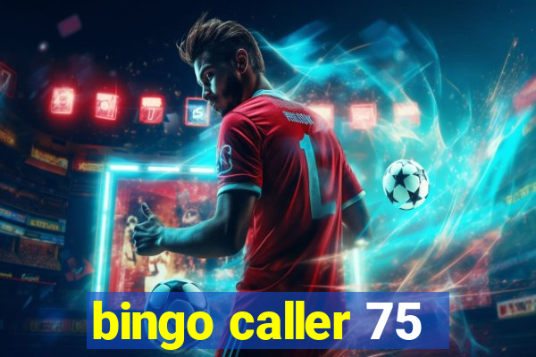 bingo caller 75