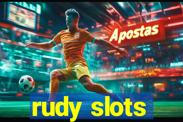 rudy slots