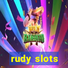 rudy slots