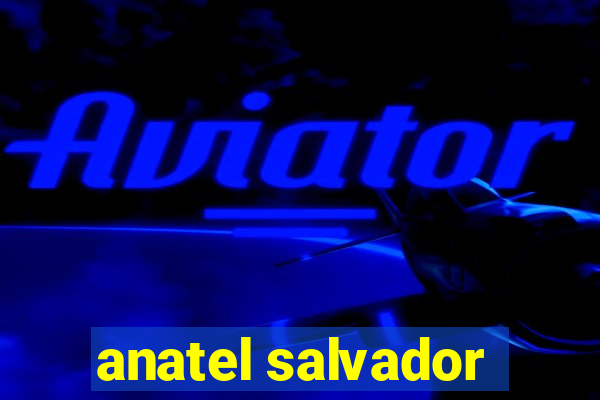 anatel salvador