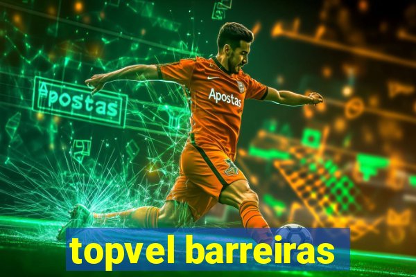 topvel barreiras