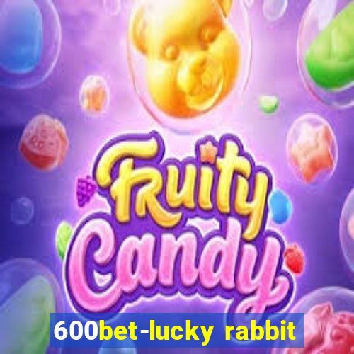 600bet-lucky rabbit