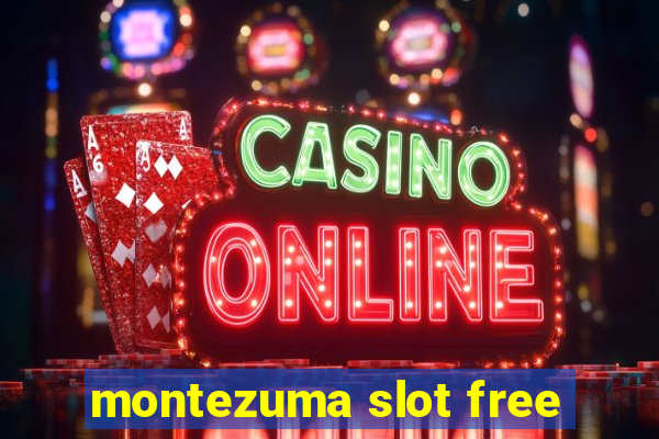 montezuma slot free