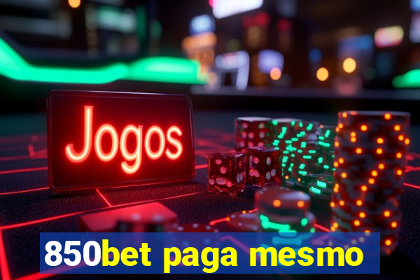 850bet paga mesmo