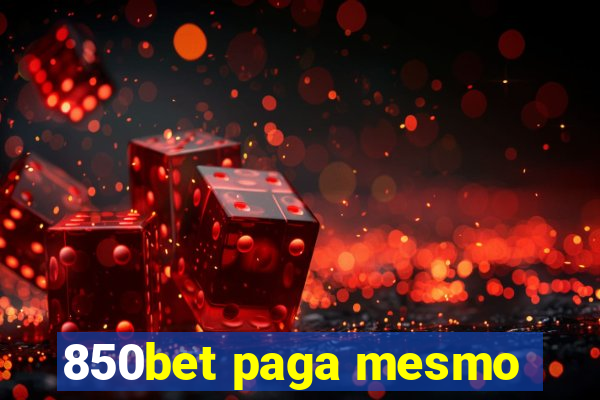 850bet paga mesmo