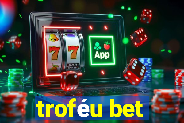 troféu bet