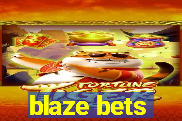 blaze bets