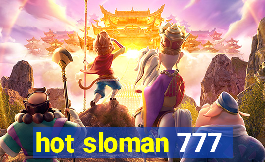 hot sloman 777