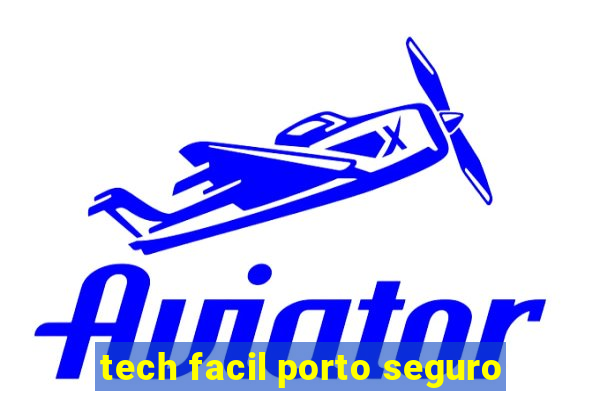 tech facil porto seguro