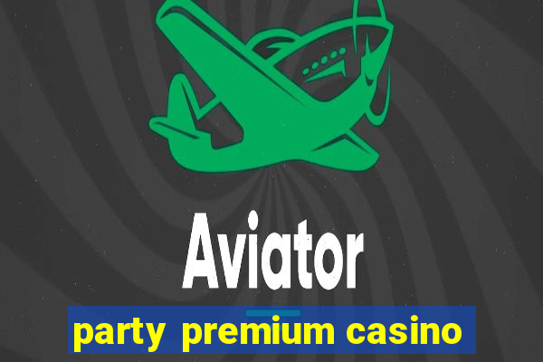 party premium casino