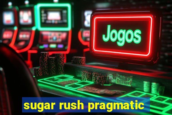 sugar rush pragmatic