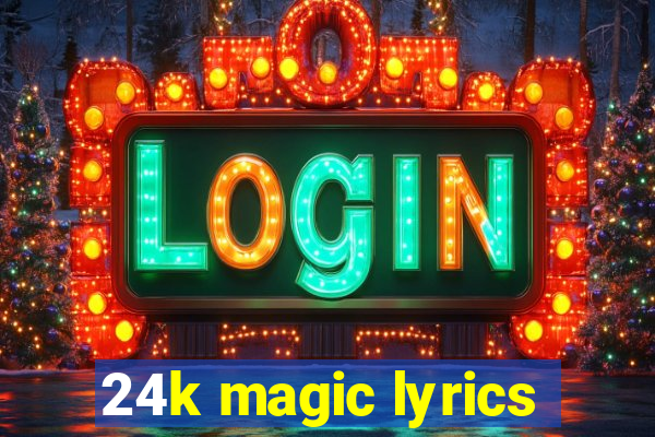 24k magic lyrics