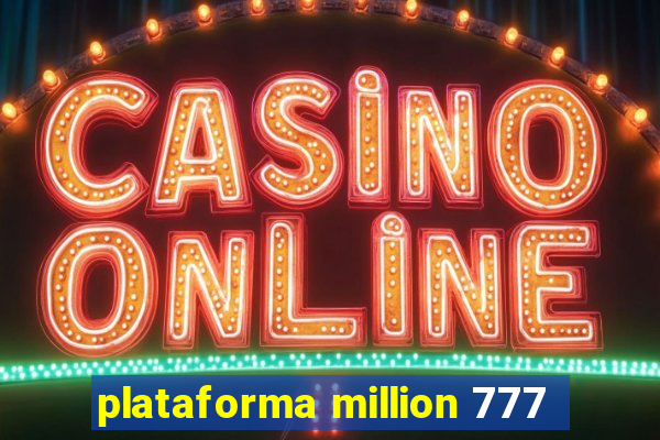 plataforma million 777