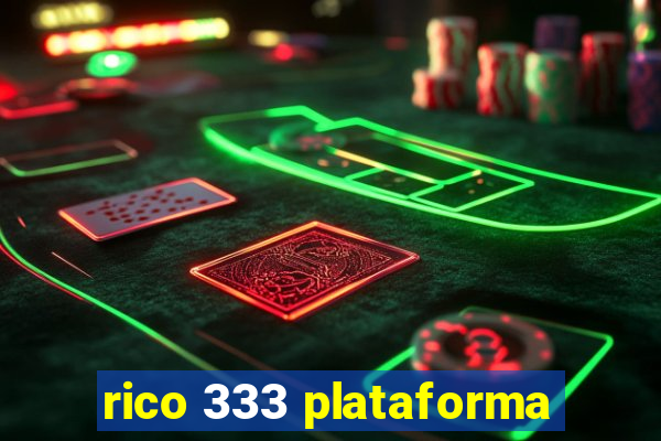 rico 333 plataforma