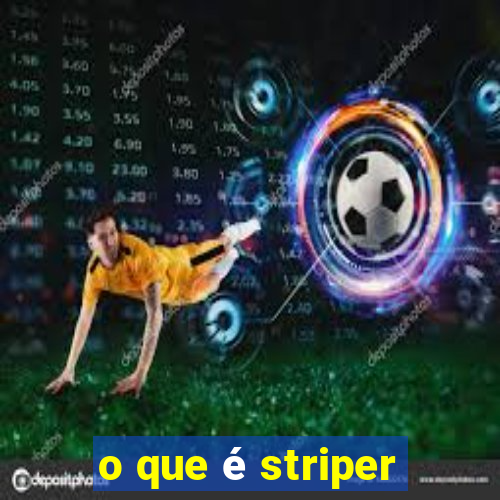 o que é striper