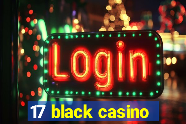 17 black casino