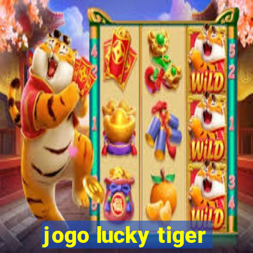 jogo lucky tiger