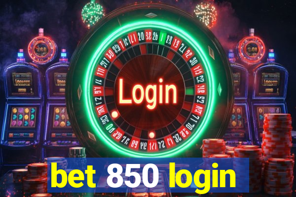 bet 850 login