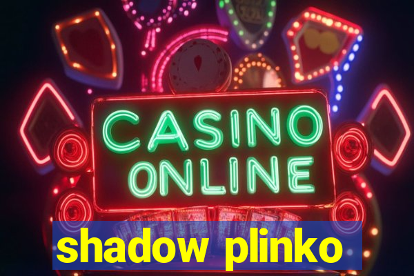 shadow plinko