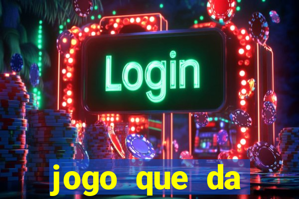 jogo que da dinheiro de verdade gratuito