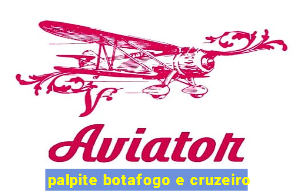 palpite botafogo e cruzeiro