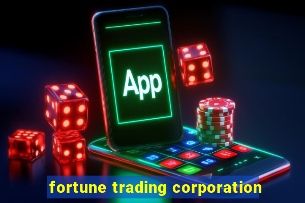 fortune trading corporation