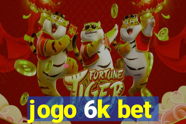 jogo 6k bet