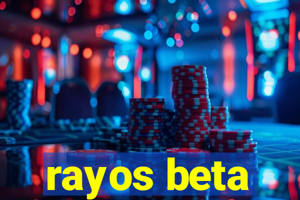 rayos beta