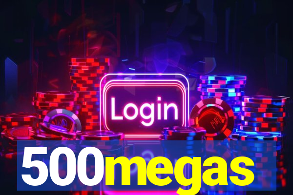 500megas