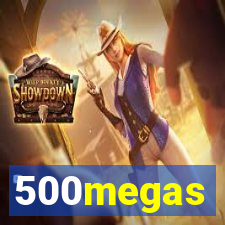 500megas