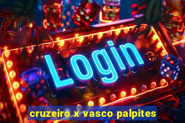 cruzeiro x vasco palpites