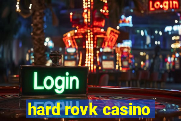 hard rovk casino