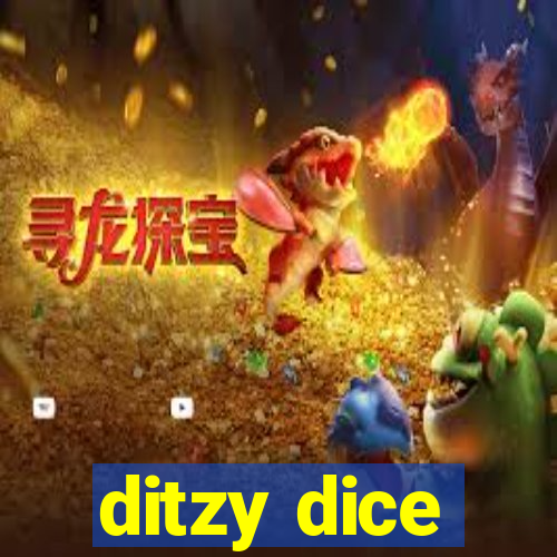 ditzy dice