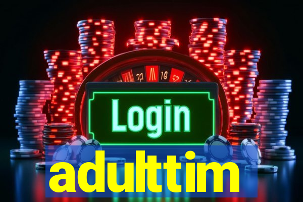 adulttim