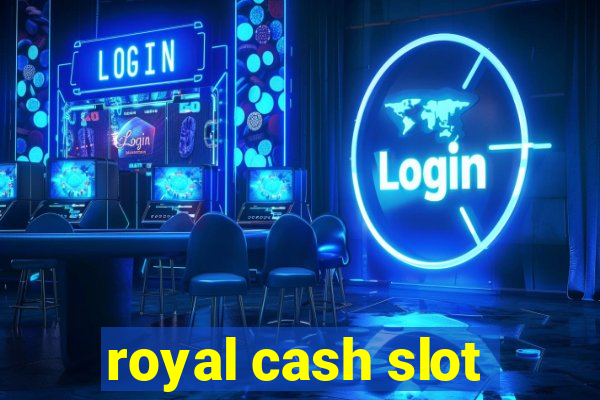 royal cash slot