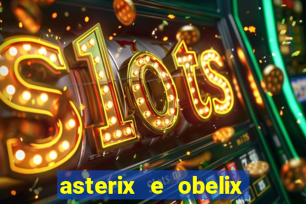 asterix e obelix jogos olimpicos dublado