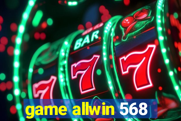 game allwin 568