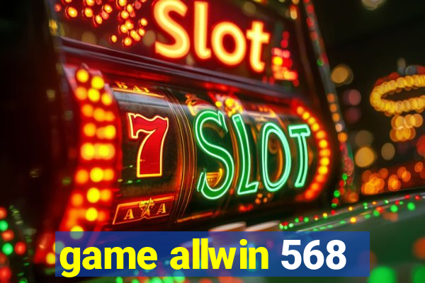 game allwin 568