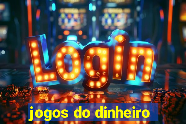 jogos do dinheiro