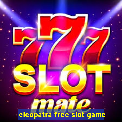 cleopatra free slot game