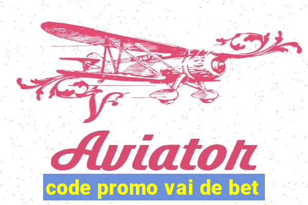 code promo vai de bet