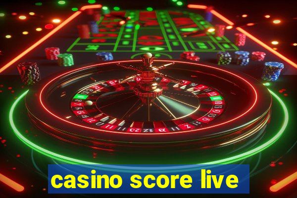 casino score live