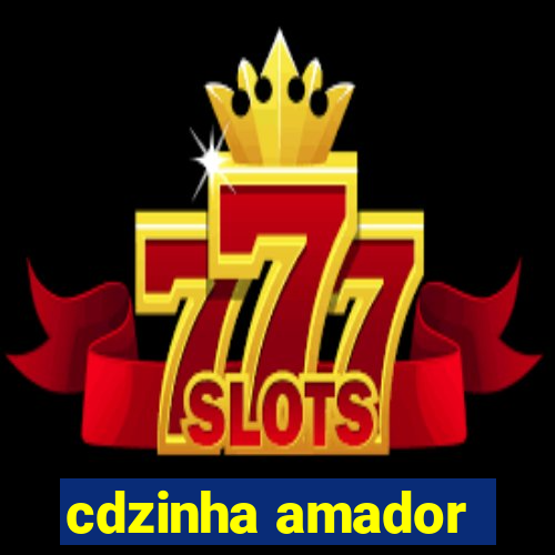 cdzinha amador