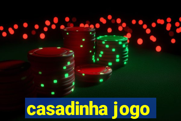 casadinha jogo