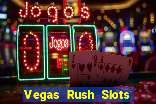 Vegas Rush Slots Games Casino